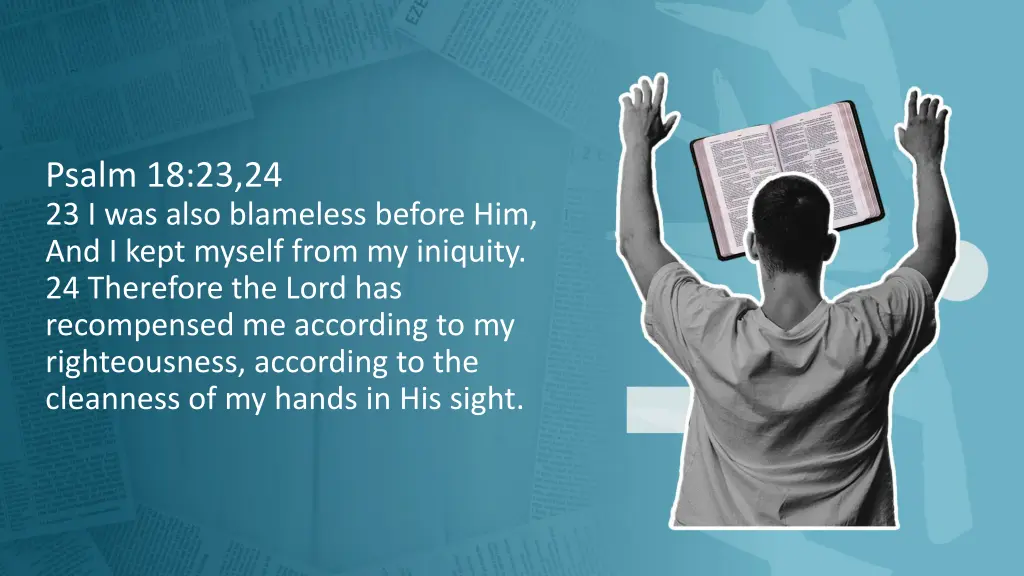 psalm 18 23 24 23 i was also blameless before