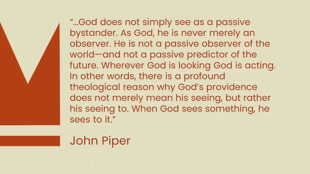 god does not simply see as a passive bystander