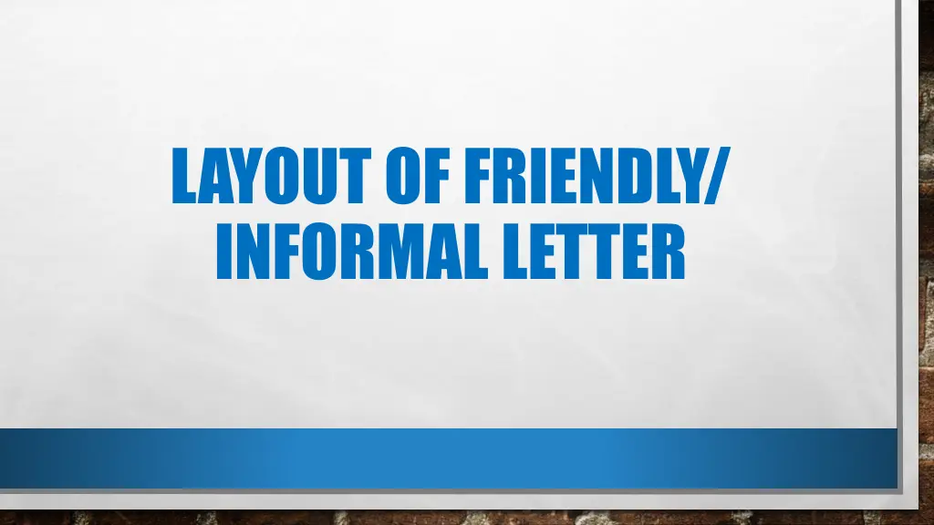 layout of friendly informal letter