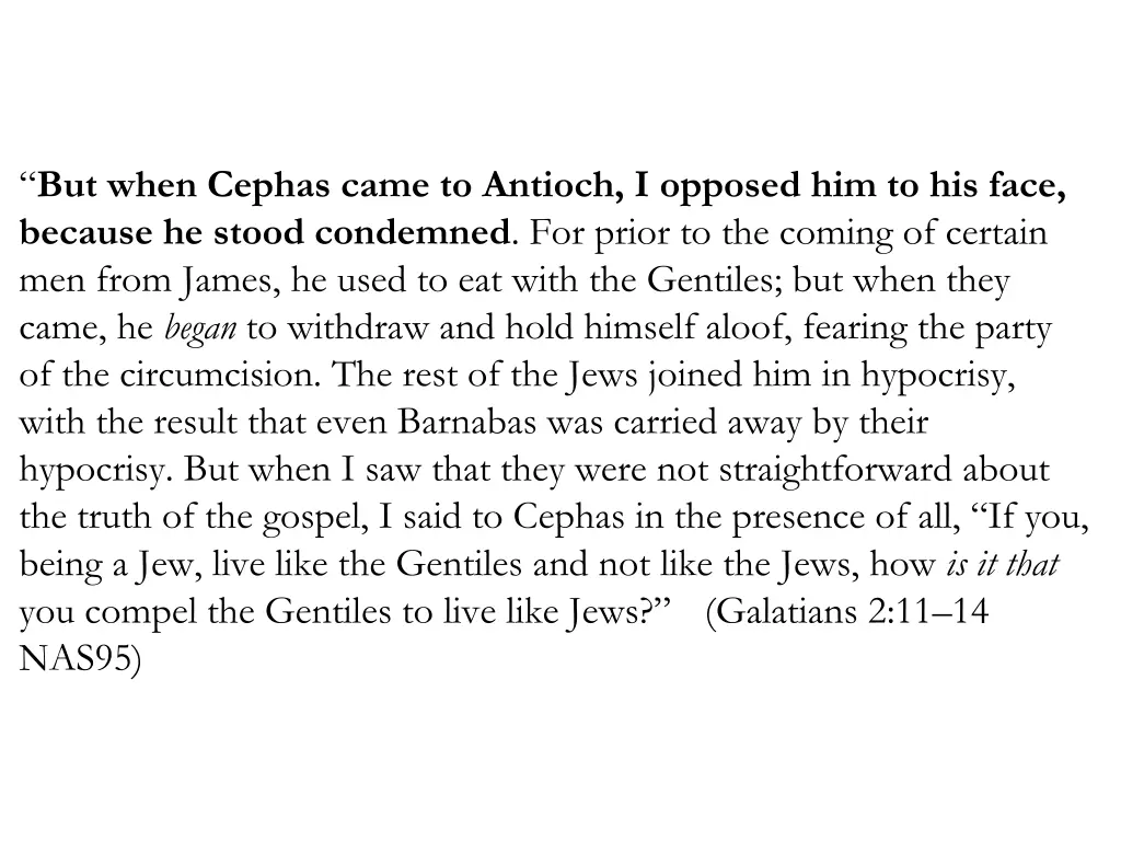 but when cephas came to antioch i opposed