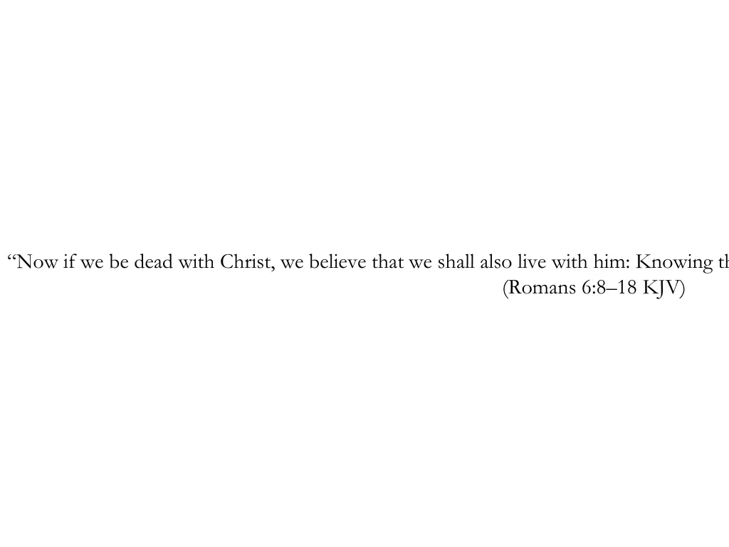 now if we be dead with christ we believe that