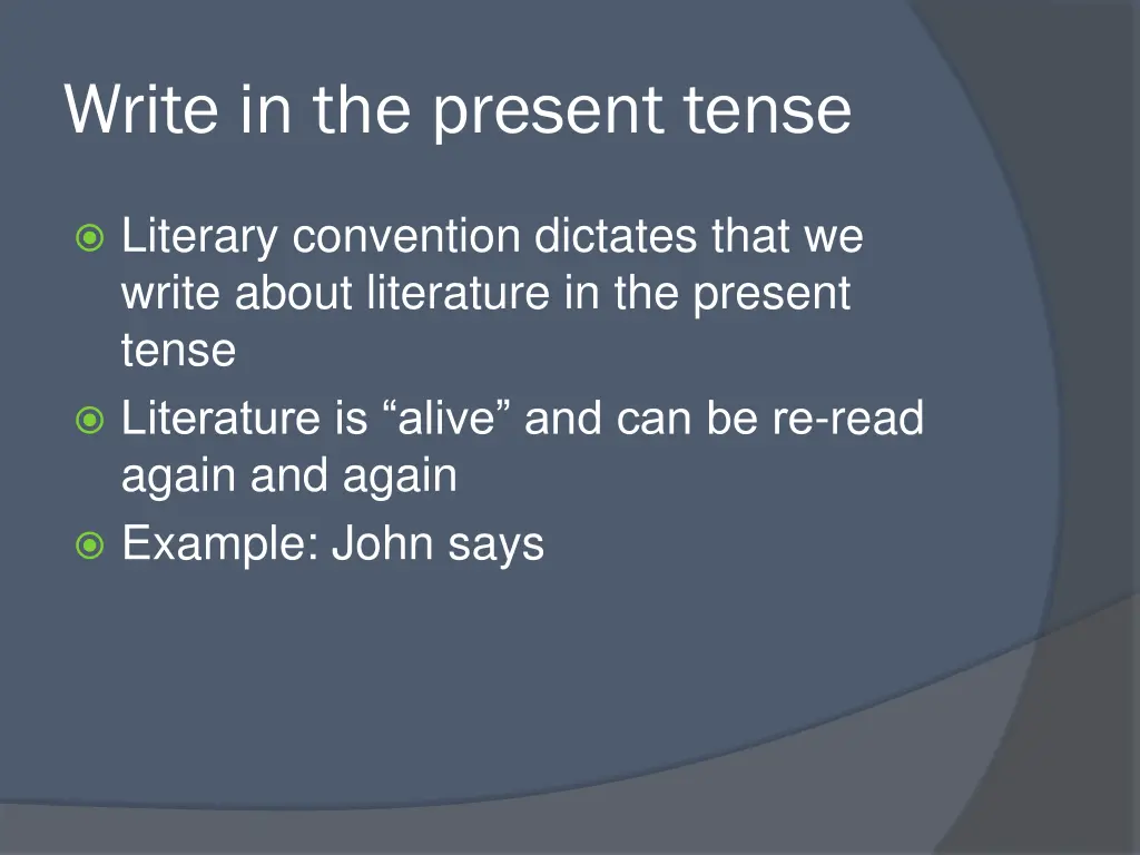 write in the present tense