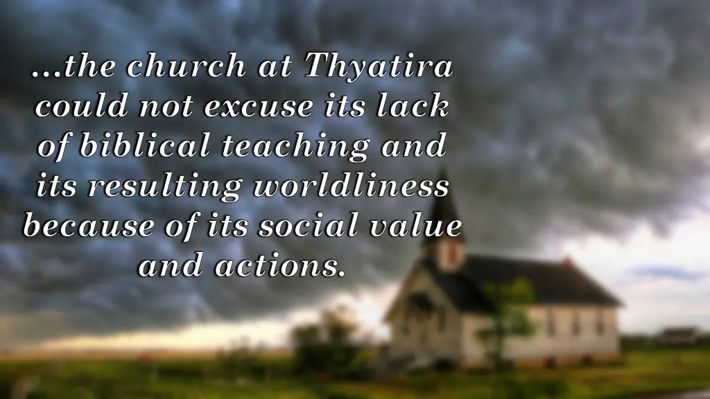 the church at thyatira could not excuse its lack