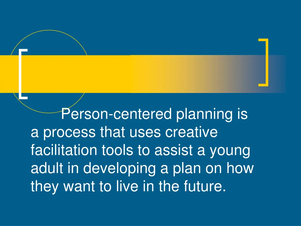 person centered planning is a process that uses