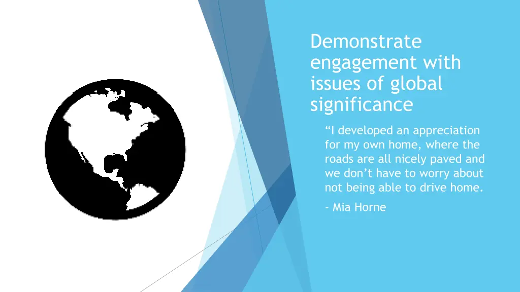 demonstrate engagement with issues of global