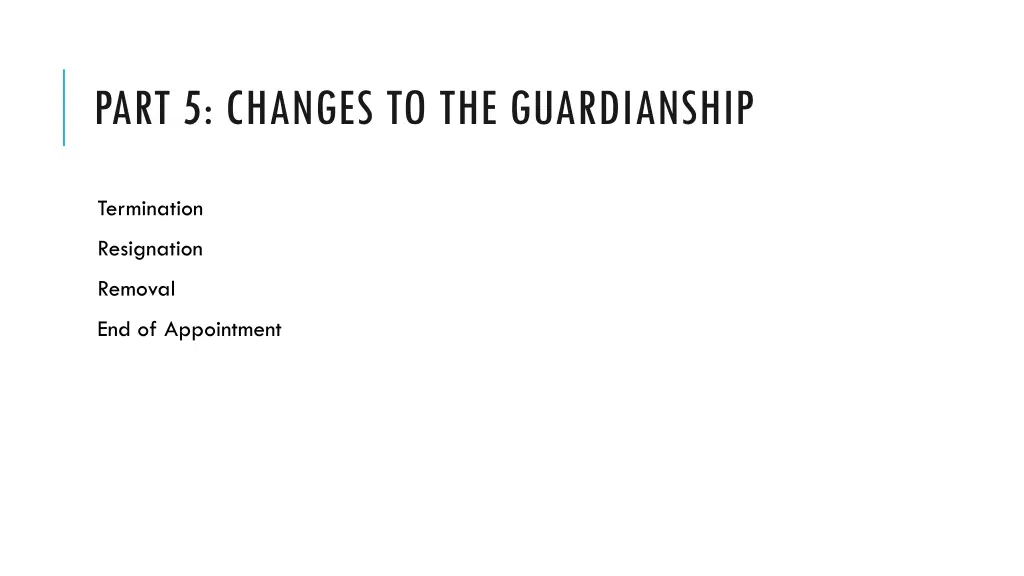 part 5 changes to the guardianship