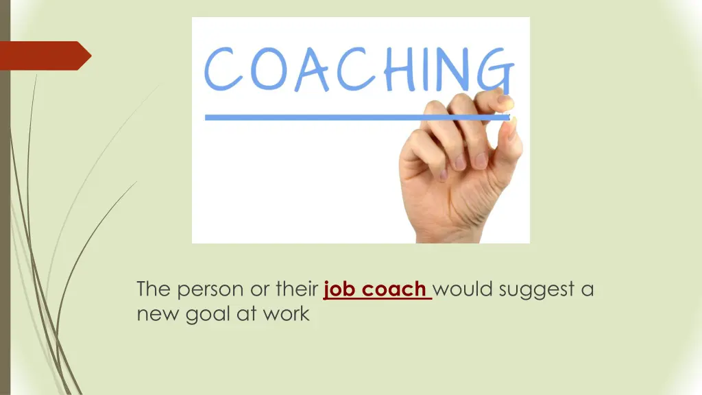 the person or their job coach would suggest