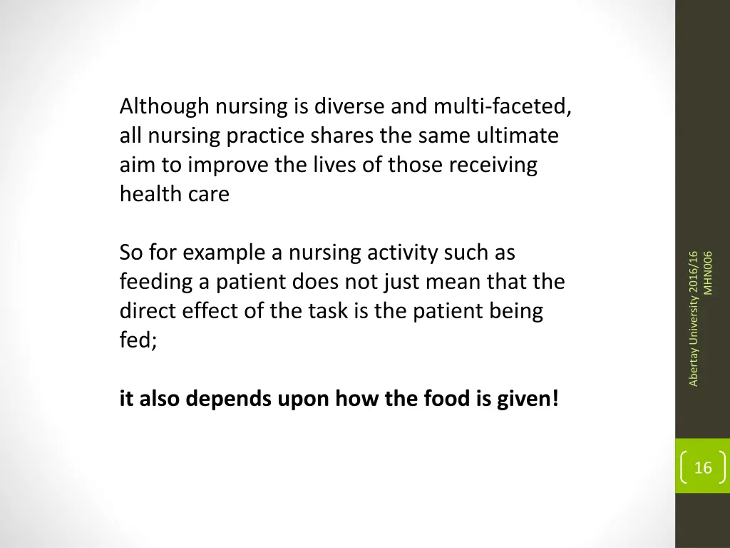 although nursing is diverse and multi faceted