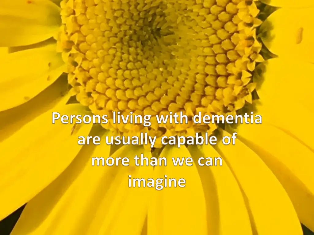 persons living with dementia are usually capable