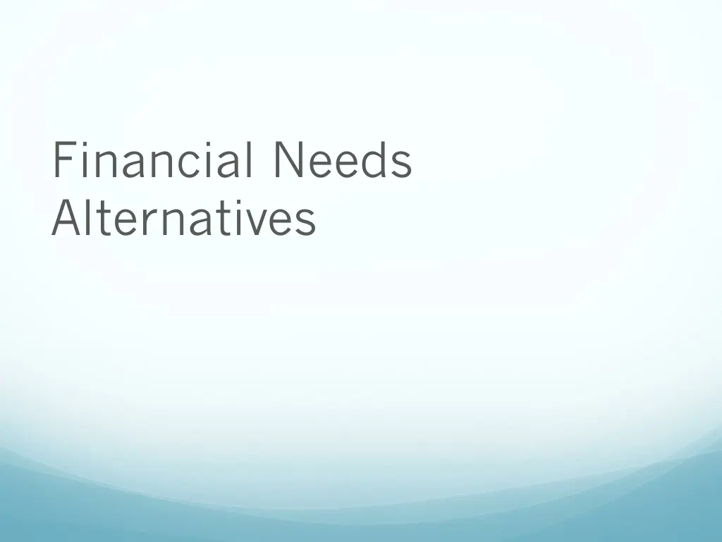 financial needs alternatives