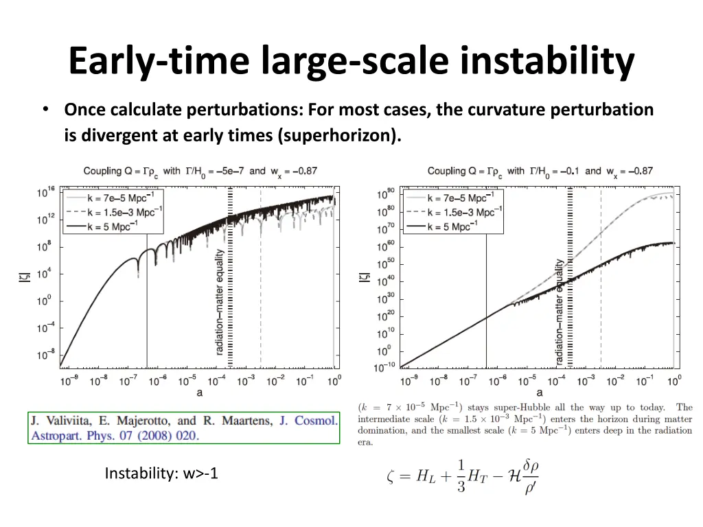 early time large scale instability