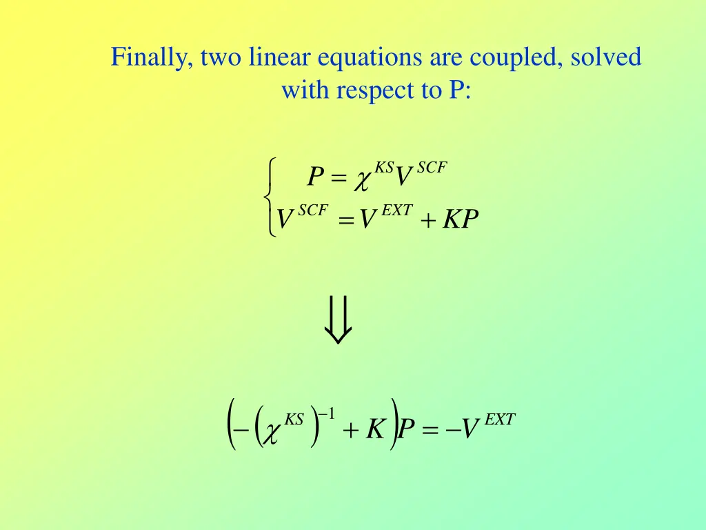 finally two linear equations are coupled solved