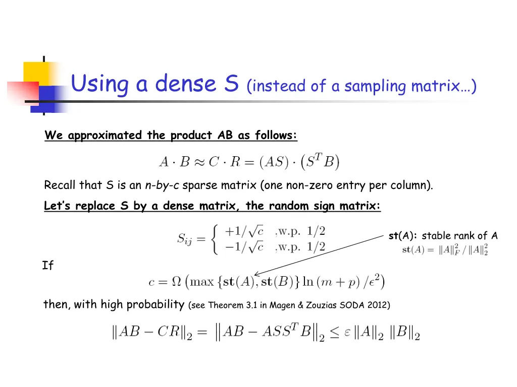 using a dense s instead of a sampling matrix 1