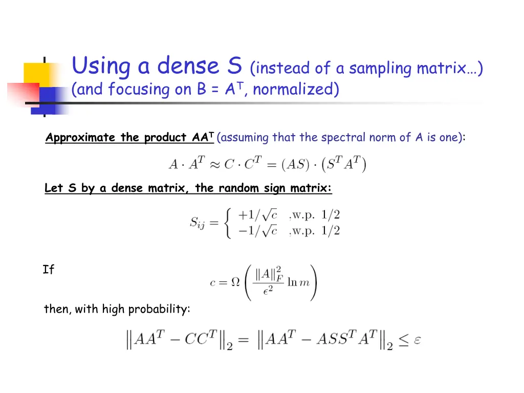 using a dense s instead of a sampling matrix 2