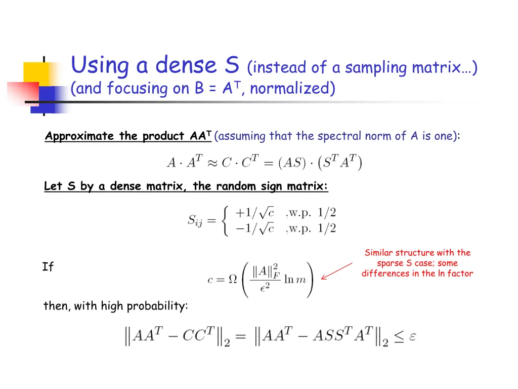 using a dense s instead of a sampling matrix 3