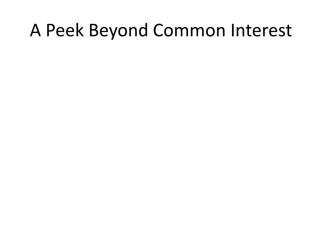 a peek beyond common interest