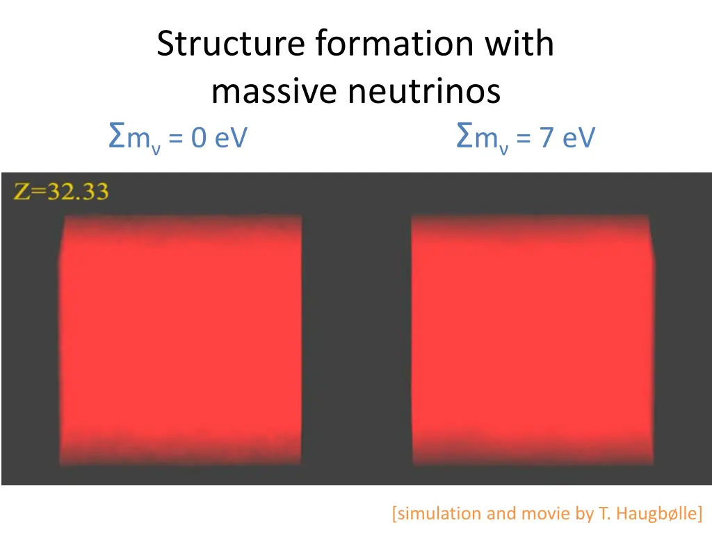 structure formation with massive neutrinos m 0 ev