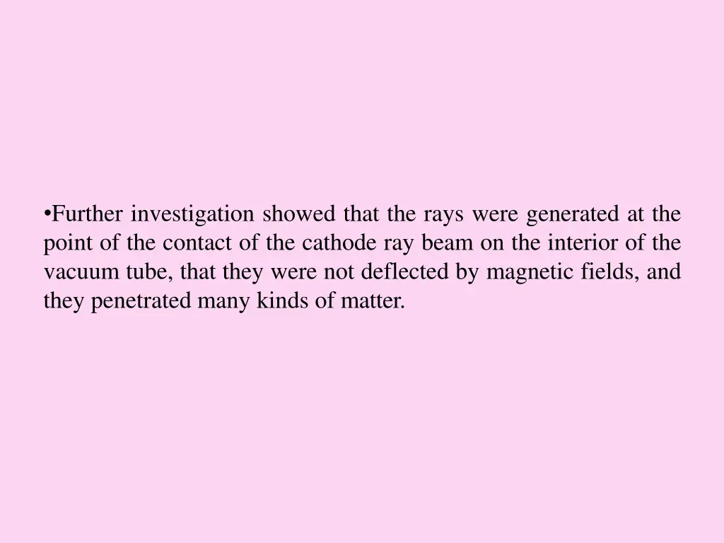 further investigation showed that the rays were