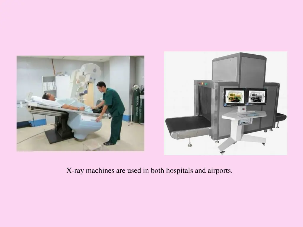 x ray machines are used in both hospitals