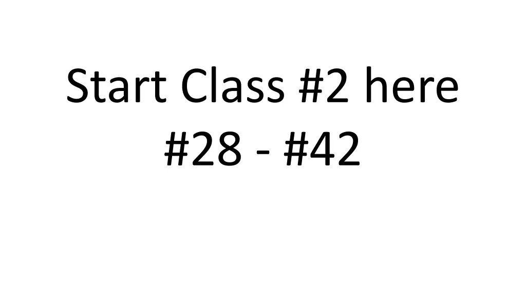 start class 2 here 28 42