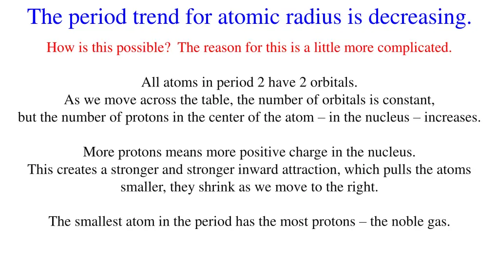 the period trend for atomic radius is decreasing