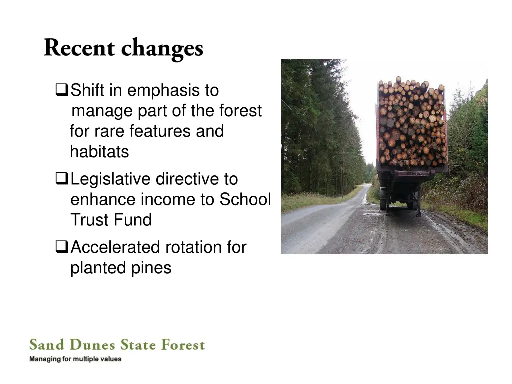 shift in emphasis to manage part of the forest