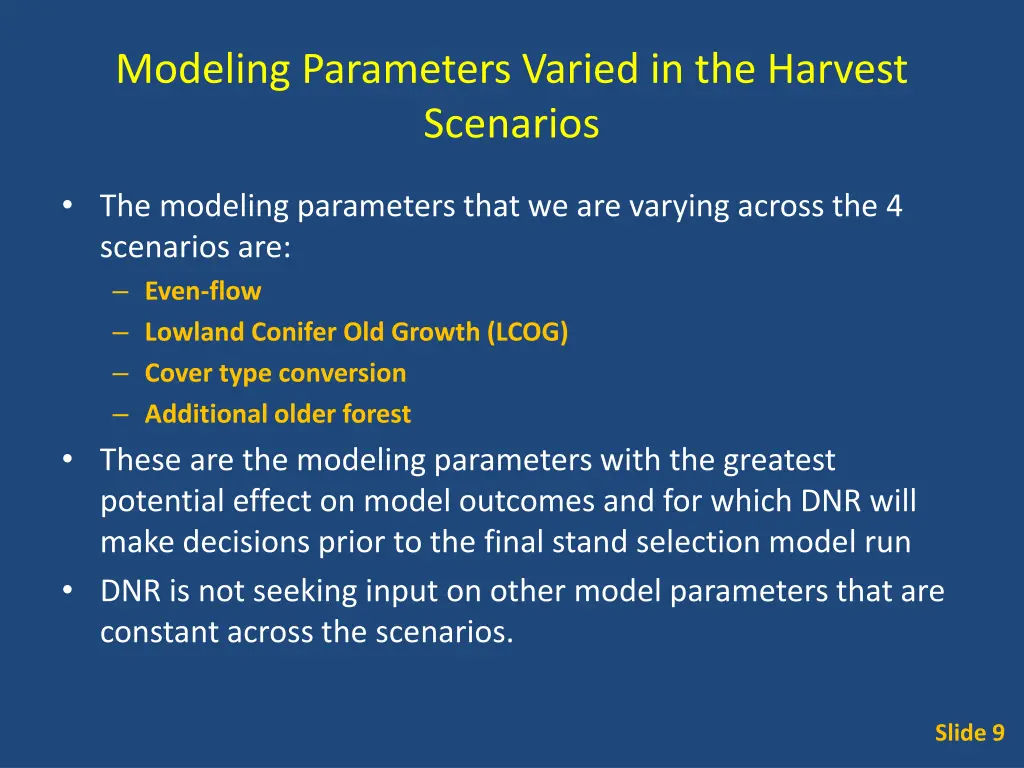 modeling parameters varied in the harvest