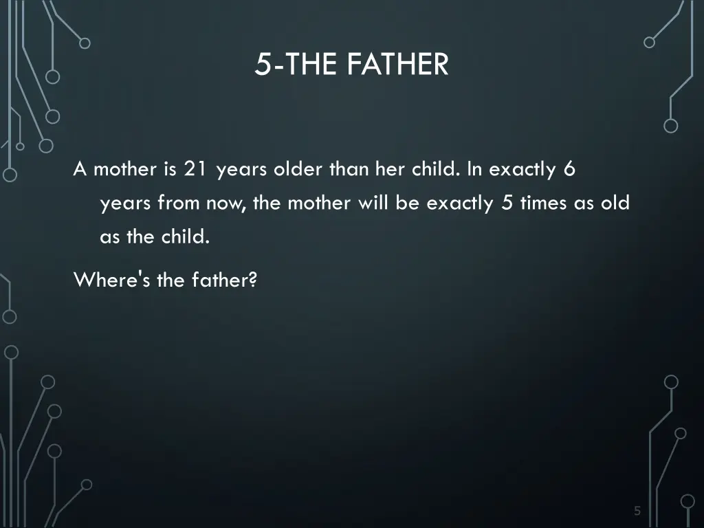 5 the father