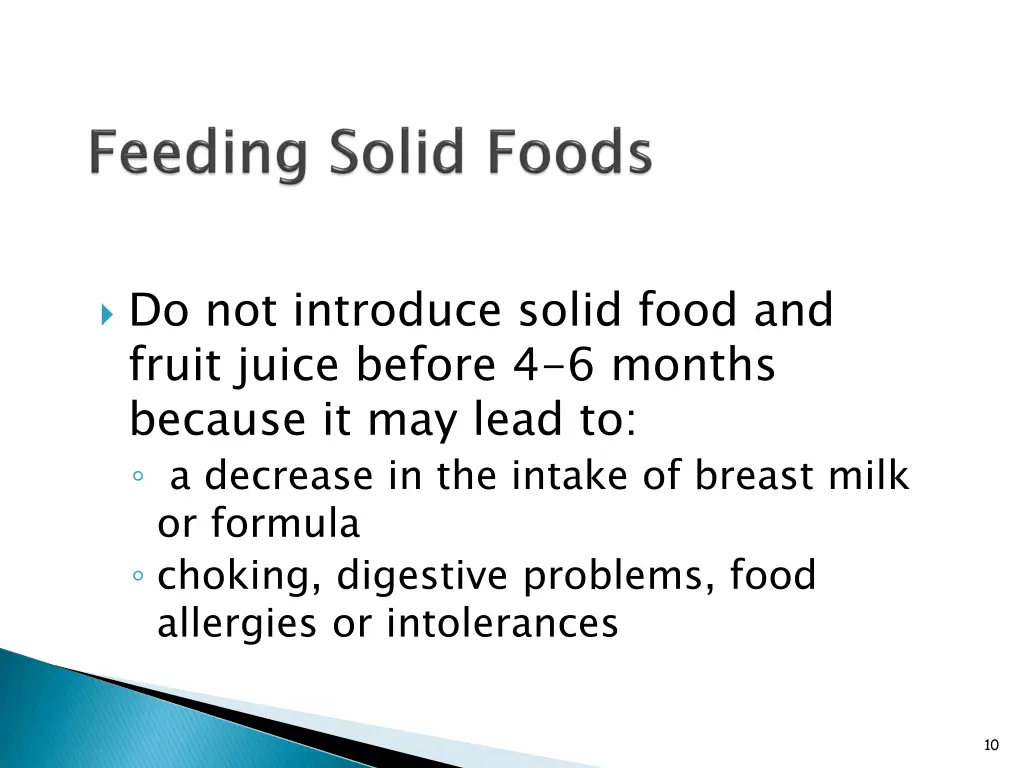 do not introduce solid food and fruit juice