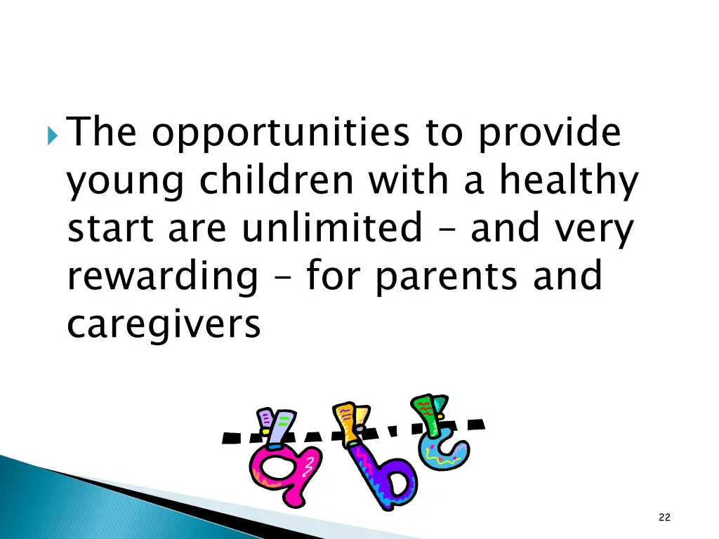 the opportunities to provide young children with