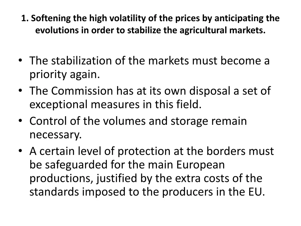 1 softening the high volatility of the prices