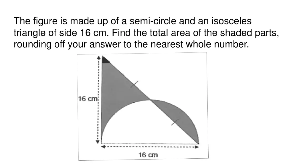 the figure is made up of a semi circle