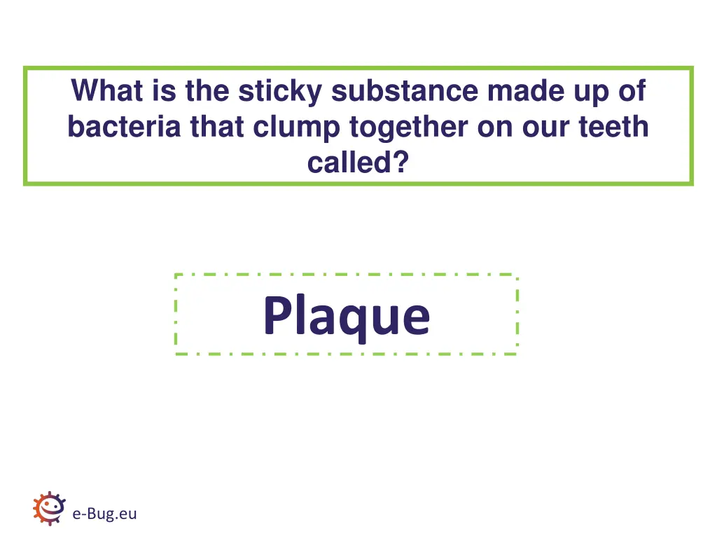 what is the sticky substance made up of bacteria