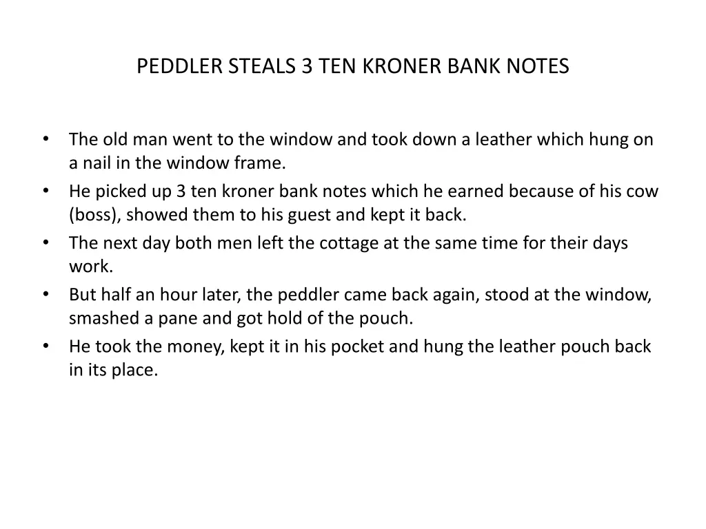 peddler steals 3 ten kroner bank notes