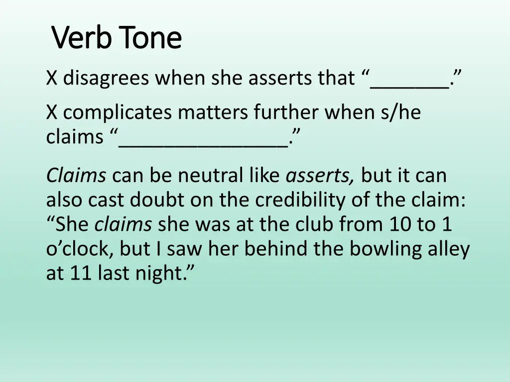 verb tone verb tone x disagrees when she asserts