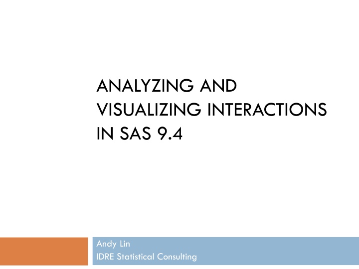 analyzing and visualizing interactions in sas 9 4