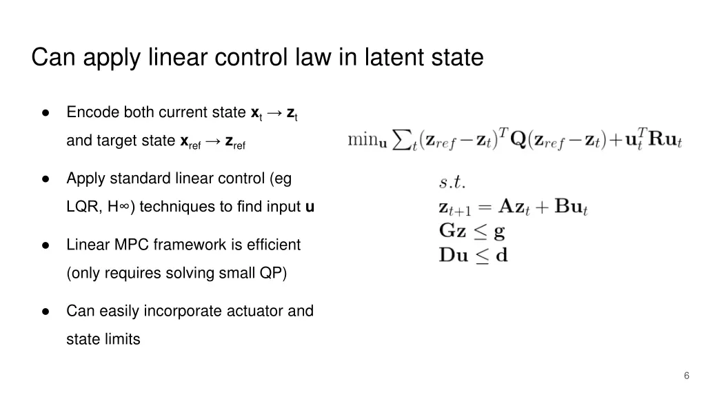 can apply linear control law in latent state