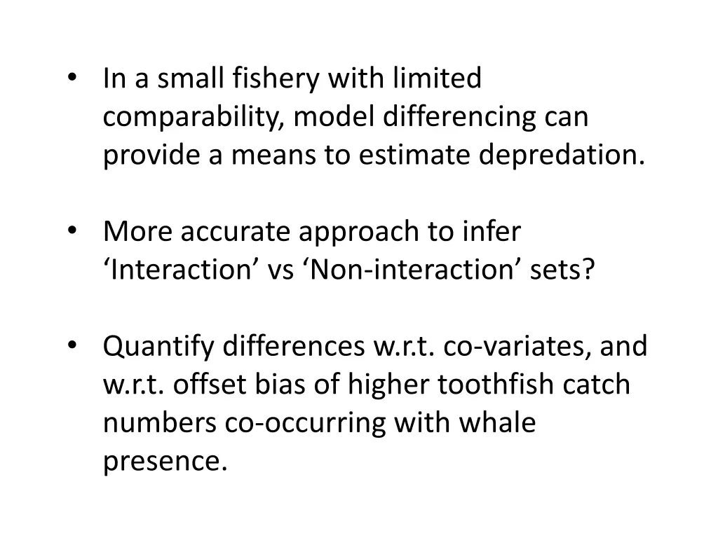 in a small fishery with limited comparability