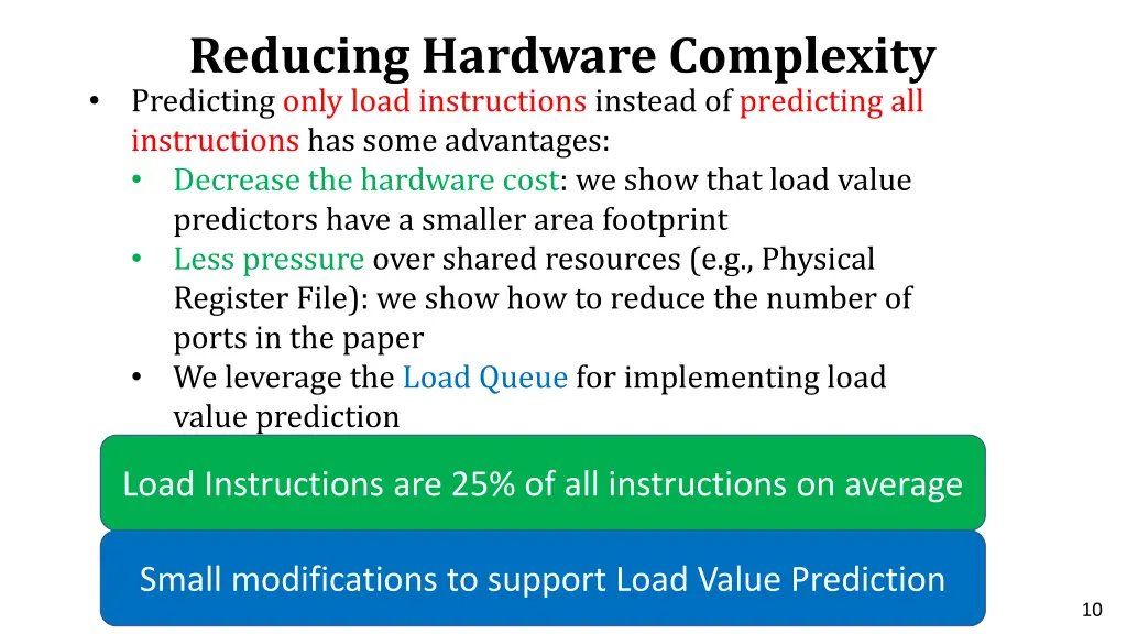 reducing hardware complexity predicting only load