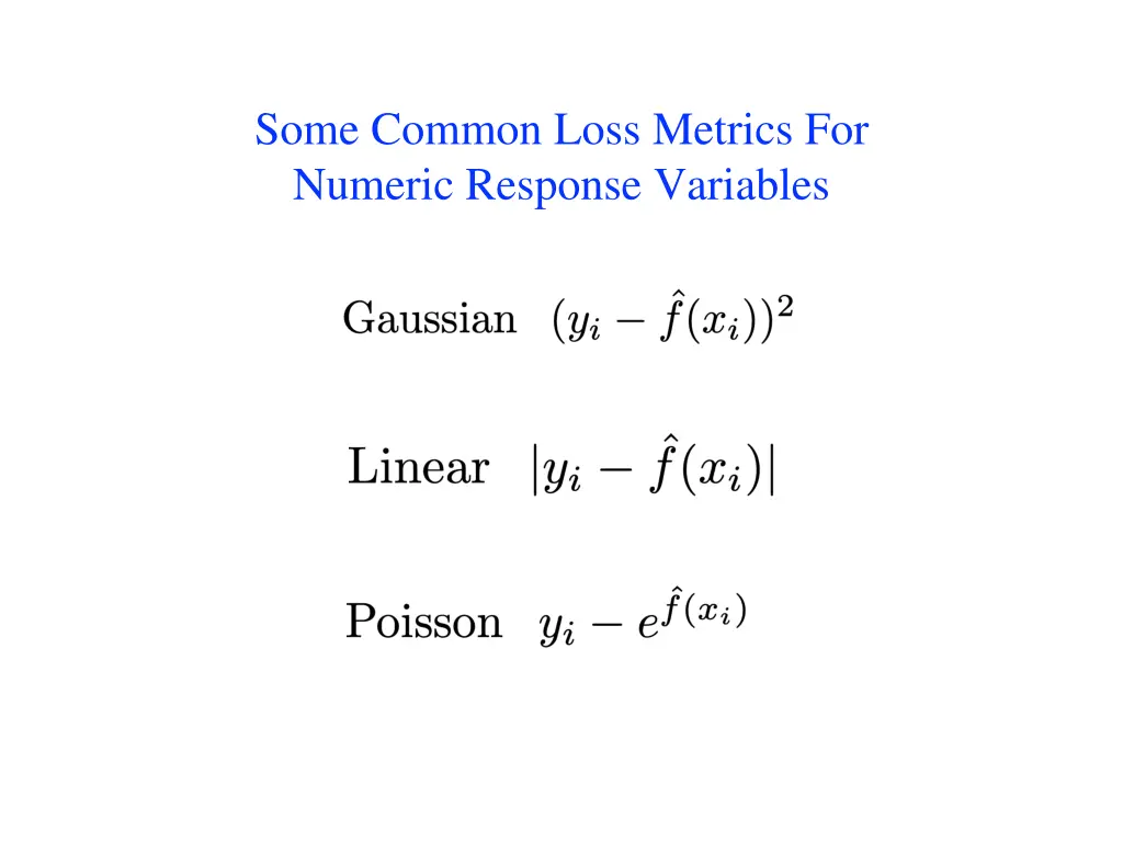 some common loss metrics for numeric response