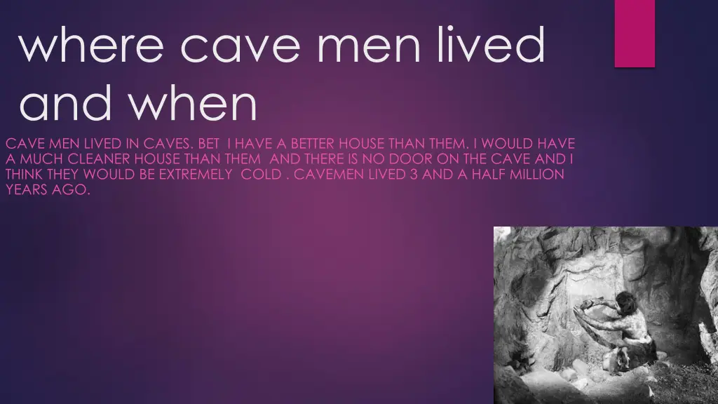 where cave men lived and when cave men lived