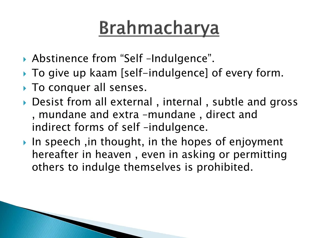 abstinence from self indulgence to give up kaam