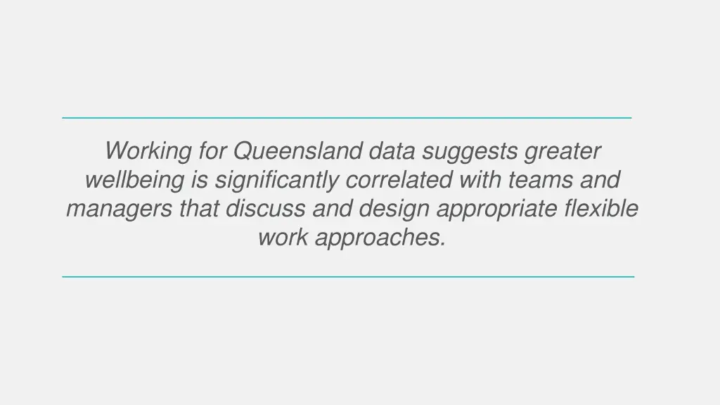 working for queensland data suggests greater