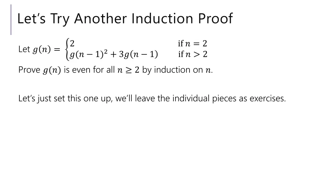 let s try another induction proof