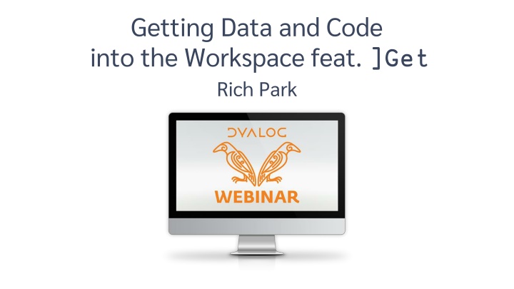 getting data and code into the workspace feat get