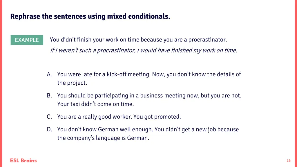 rephrase the sentences using mixed conditionals