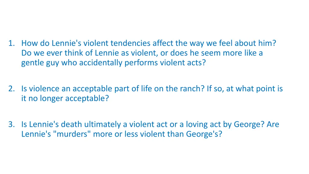 1 how do lennie s violent tendencies affect