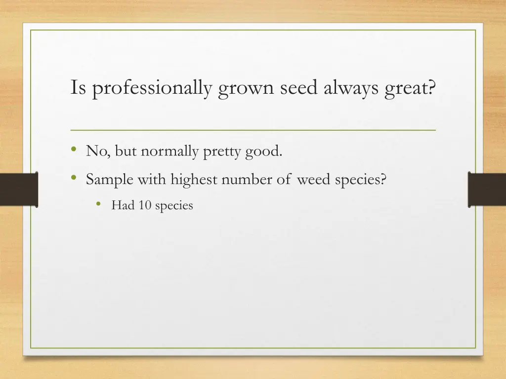 is professionally grown seed always great