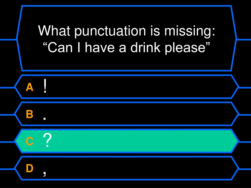 what punctuation is missing can i have a drink 1