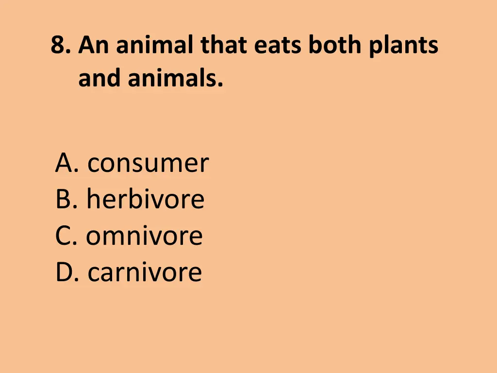 8 an animal that eats both plants and animals